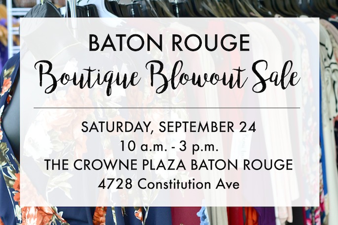 The Baton Rouge Boutique Blowout Sale hosted at the Crowne Plaza - Saturday September 24, 2016