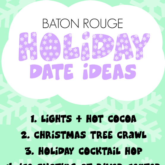 Baton Rouge Louisiana Holiday Date Ideas